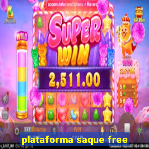 plataforma saque free